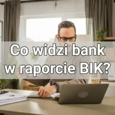 Jakie informacje gromadzi BIK i jak wpływają na Twoją zdolność kredytową